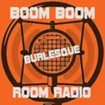 Boom Boom Room Burlesque Radio