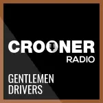 Crooner Radio - Gentlemen Drivers