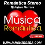 Romantica Stereo Dj Pajaro Herrera 