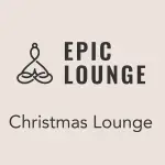 Epic Lounge - Christmas Lounge