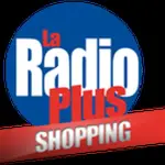 La Radio Plus - Shopping