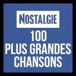 Nostalgie - 100 Plus Grandes Chansons