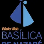 Rádio Web Basílica de Nazaré