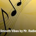 Smooth Vibes by Mr.Radio