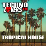 Technolovers.fm - Tropical House