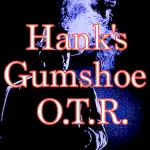 Hank's Gumshoe OTR