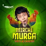 Radio Mirchi - Mirchi Murga